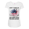 Veteran Don't Thank Me Thank My Brothers &amp; Sisters Who Never Came Back Maternity Scoop Neck T-shirt