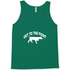 get to the point Tank Top