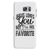 jesus loves you but i'm his favorite Samsung Galaxy S7