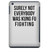 surely not everybody was kung fu fighting iPad Mini