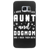 i have two titles aunt and dogmom and i rock them both Samsung Galaxy S7 Edge