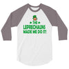 leprechauns made me do it 3/4 Sleeve Shirt
