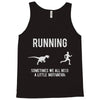running, we all need a little motivation Tank Top