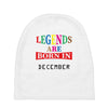 legends are born december Baby Beanies