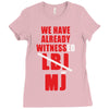 we have already witnessed Ladies Fitted T-Shirt