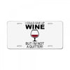 i could give up wine License Plate