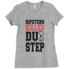 hipsters killed dubstep Ladies Fitted T-Shirt