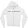 neuther does anybody else Zipper Hoodie