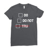 Do or Do Not Ladies Fitted T-Shirt