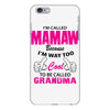 I&rsquo;m Called Mamaw Because I&rsquo;m Way Too Cool To Be Called Grandma iPhone 6 Plus/6S Plus Case