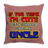 i'm cute see my uncle Throw Pillow