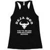 deja moo you've heard this bullshit before Racerback Tank