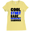 cool story babe white t shirt now make me a sandwich college humor fun Ladies Fitted T-Shirt