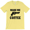 make me coffee T-Shirt