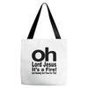 oh lord jesus it's a fire Tote Bags