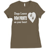 dogs leave paw prints on your heart Ladies Fitted T-Shirt