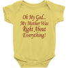 my mother was right Baby Bodysuit