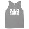 tokens life matters Tank Top