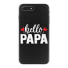 Hello Papa iPhone 7 Plus Case