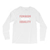 Feminism Means Equality Long Sleeve Shirts