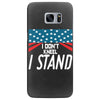 I Don't Kneel Samsung Galaxy S7 Edge
