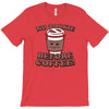 no talkie before coffee! T-Shirt