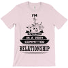 I Am Music Actually In A Very Commited Relationship T-Shirt