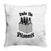 take no pilsners Throw Pillow