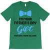 I'm Your Father's Day Gift  Says You're Welcome Baby Boy T-Shirt