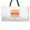 Legends Are Born In October Weekender Totes