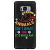 caring for animals isn't what i do it's who i am Samsung Galaxy S8 Plus