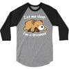 let me sleep 3/4 Sleeve Shirt
