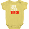 Live Love Teach Baby Onesie