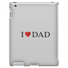 I LOVE YOU DAD iPad 3 and 4 Case