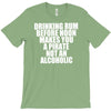 drinking before noon makes you a pirate not an alcoholic T-Shirt