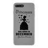 Princesses Are Born In December iPhone 7 Plus Case