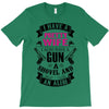 I Have a Pretty Wife I Also Have a Gun a Shovel and an Alibi T-Shirt