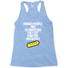 french people are so hard they eat pain for breakfast Racerback Tank