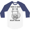 RIGHT MEOW BEER CAT 3/4 Sleeve Shirt