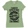 Cancer Hated By Many Wanted By Plenty Ladies Fitted T-Shirt