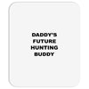 daddy future hunting buddy Mousepad
