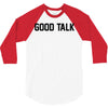 good talk 3/4 Sleeve Shirt