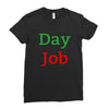 day job Ladies Fitted T-Shirt