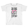 the fight ain't over so the party don't stop Toddler T-shirt