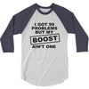 my boost aint one 3/4 Sleeve Shirt