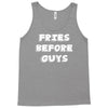fries before guys Tank Top