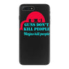 guns dont kill people iPhone 7 Plus Case