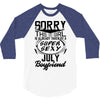 This Girl Is Taken By A Super Sexy July Boyfriend 3/4 Sleeve Shirt