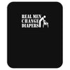 real men change diapers Mousepad