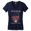 Honor Those Who Place Their Life on the Line so you can Live Yours Women's V-Neck T-Shirt